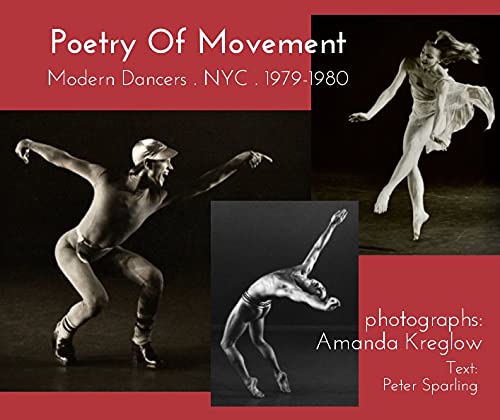 Poetry Of Movement . Modern Dancers . NYC . 1978-1980 (Standard 10x8 edition) by Amanda Kreglow