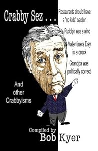 Crabby Sez And Other Crabbyisms by Bob Kyer