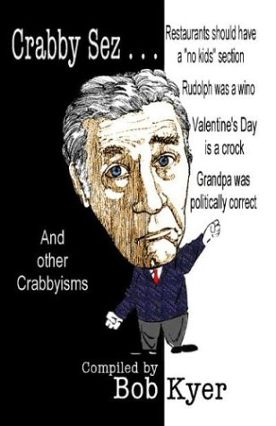 Crabby Sez And Other Crabbyisms by Bob Kyer