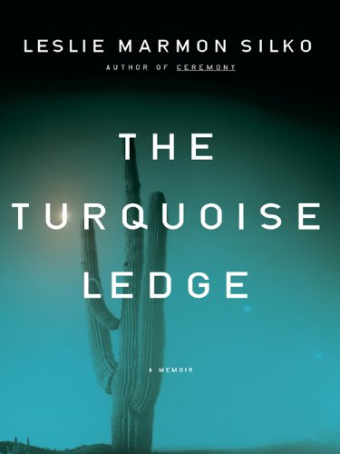 The Turquoise Ledge: A Memoir by Leslie Marmon Silko