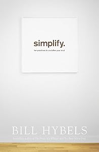 Simplify: Ten Practices to Unclutter your Soul