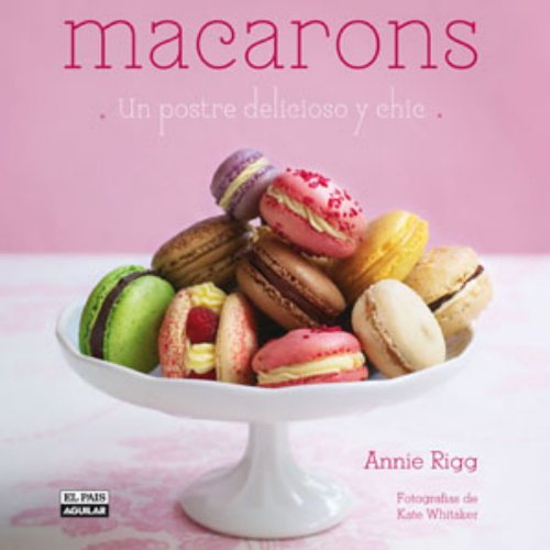 Macarons (Spanish Edition) by Annie Rigg