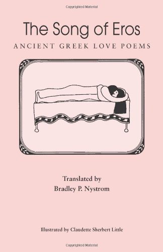 The Song of Eros: Ancient Greek Love Poems by Claudette Sherbert LITTLE