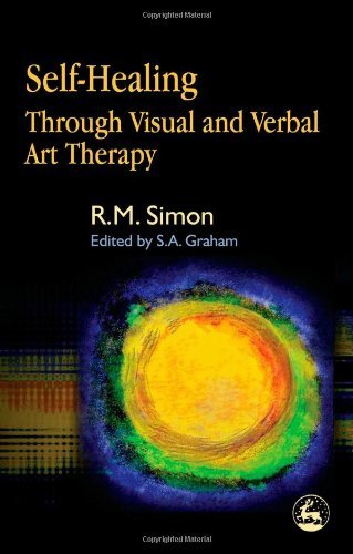 Self-Healing Through Visual and Verbal Art Therapy by David Simon