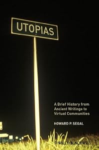Utopias: A Brief History from Ancient Writings to Virtual Communities (Blackwell Brief Histories of Religion)