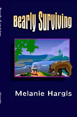 Bearly Surviving by Melanie Hargis