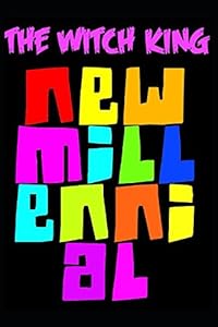 THE NEW MILLENNIAL by THE WITCH KING