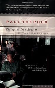 Riding the Iron Rooster: By Train Through China