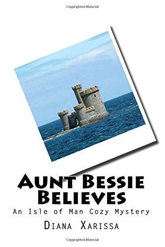 Aunt Bessie Believes by Diana Xarissa