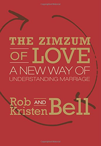The Zimzum of Love: A New Way of Understanding Marriage by Rob Bell