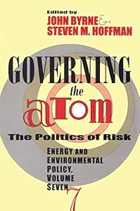 Governing the Atom (Energy and Environmental Policy Series Book 7)