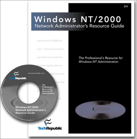 Windows NT/2000 Network Administrator's Resource Guide by Techrepublic