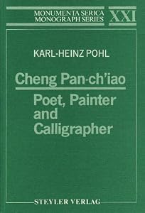 Cheng Pan-ch’iao: Poet, Painter and Calligrapher (Monumenta Serica Monograph Series)