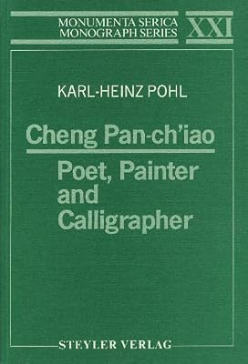 Cheng Pan-ch’iao: Poet, Painter and Calligrapher (Monumenta Serica Monograph Series)