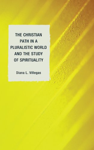 The Christian Path in a Pluralistic World and the Study of Spirituality by Diana L. Villegas