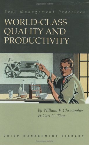 Management Library: World Class Quality and Productivity by William F. Christopher