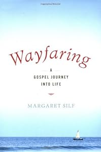 Wayfaring: A Gospel Journey Into Life