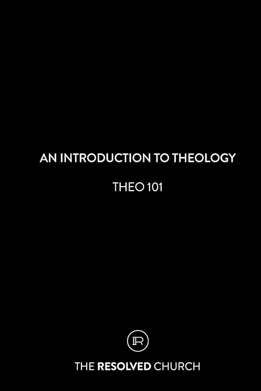 Theology 101 by The Resolved Church