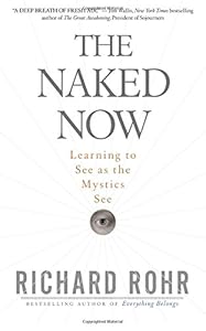 The Naked Now: Learning to See as the Mystics See