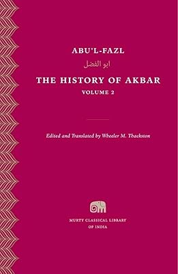 The History of Akbar, Volume 2 (Murty Classical Library of India)