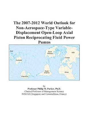 The 2007-2012 World Outlook for Non-Aerospace-Type Variable-Displacement Open-Loop Axial Piston Reciprocating Fluid Power Pumps