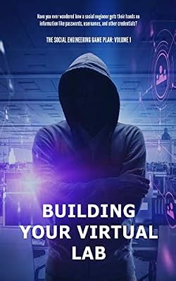 The Social Engineering Game Plan: Building Your Virtual Lab