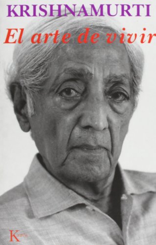 El arte de vivir by Jiddu Krishnamurti