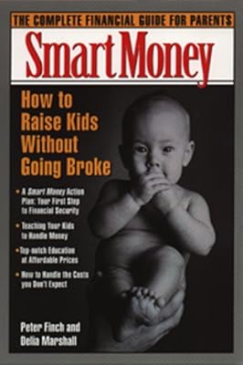 Smart Money: How to Raise Kids Without Going Broke (A Smart Money Book)