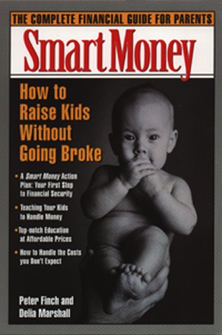 Smart Money: How to Raise Kids Without Going Broke (A Smart Money Book) by Inc. Sterling Publishing Co.