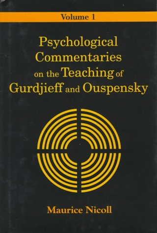 Psychological Commentaries on the Teaching of Gurdjieff and Ouspensky: 1 by Maurice Nicoll