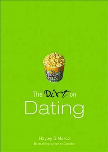 The Dirt on Dating by Hayley DiMarco