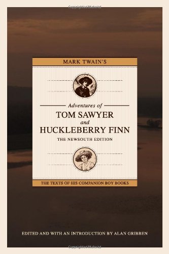 Mark Twain's Adventures of Tom Sawyer and Huckleberry Finn: The NewSouth Edition by Mark Twain