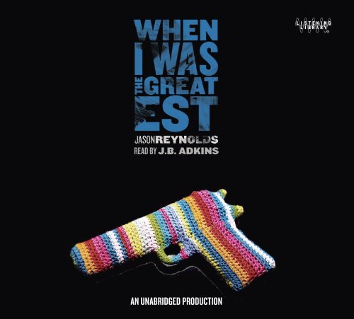 When I was the greatest by Jason Reynolds