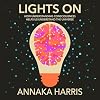Lights On: How Understanding Consciousness Helps Us Understand the Universe