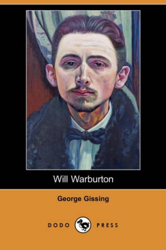 Will Warburton [with Biographical Introduction] by George Gissing