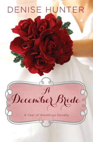 A December Bride (A Year of Weddings Novella Book 1) by Denise Hunter