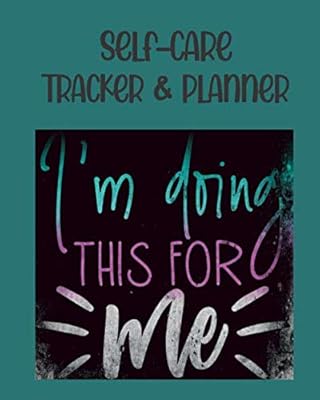 SELF-CARE TRACKER & PLANNER: I'M DOING THIS FOR ME (green)