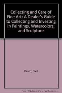 Collecting and Care of Fine Art