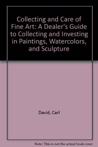Collecting and Care of Fine Art by Rh Value Publishing