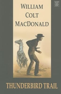 Thunderbird Trail (Center Point Western Complete (Large Print))