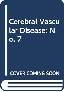 Cerebral vascular disease 7: Proceedings of the World Federation of Neurology 14th International Salzberg Conference, September 28-October 1, 1988 (International congress series) (No. 7) by John Stirling Meyer