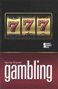 Gambling (Opposing Viewpoints)