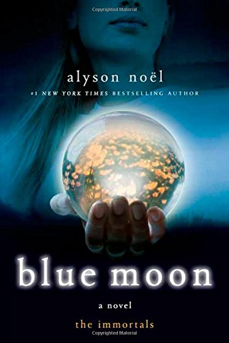 Blue Moon by Alyson Noël