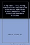 Early Taylor County History: Compiled From the Files of the News-Journal By Late Col. Robert Lee Nesbitt, Then Associate Editor of the Publication