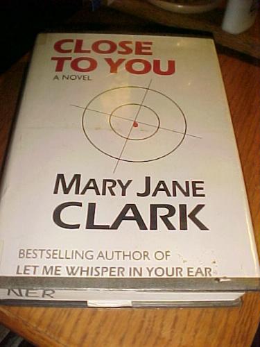 Close to You by Mary Jane Clark