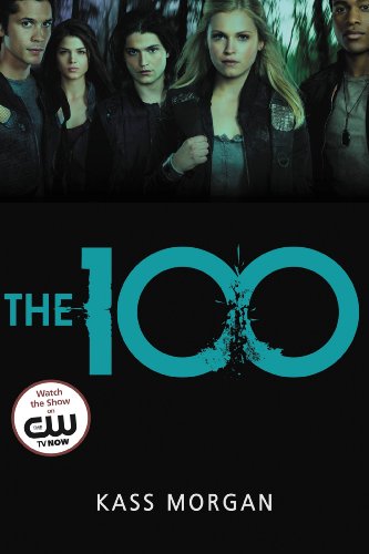 The 100 (The Hundred series) by Kass Morgan