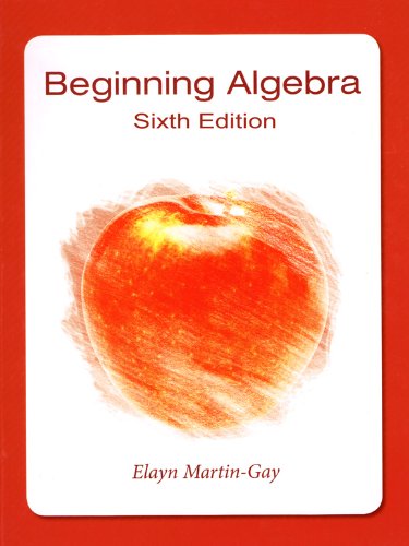 Beginning Algebra by Elayn Martin-Gay