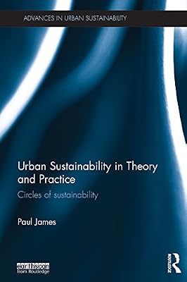 Urban Sustainability in Theory and Practice: Circles of sustainability (Advances in Urban Sustainability)