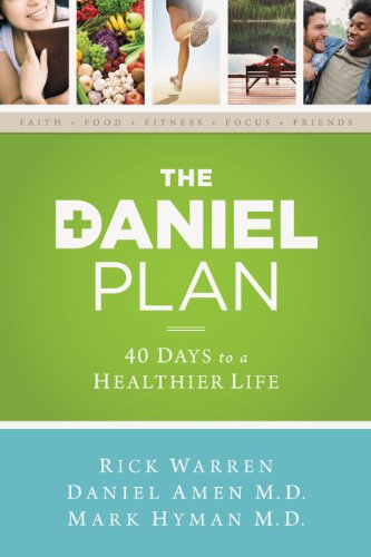 The Daniel Plan: 40 Days to a Healthier Life by Rick Warren