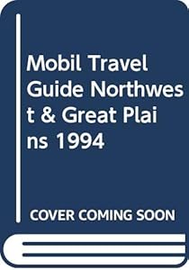 Mobil Travel Guide: Northwest and Great Plains, 1994 (Forbes Travel Guide: Northwest)